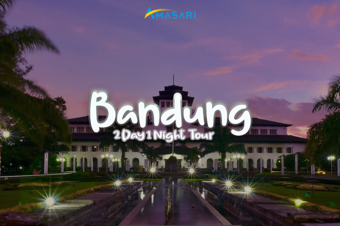 BANDUNG CITY TOUR – 2D1N